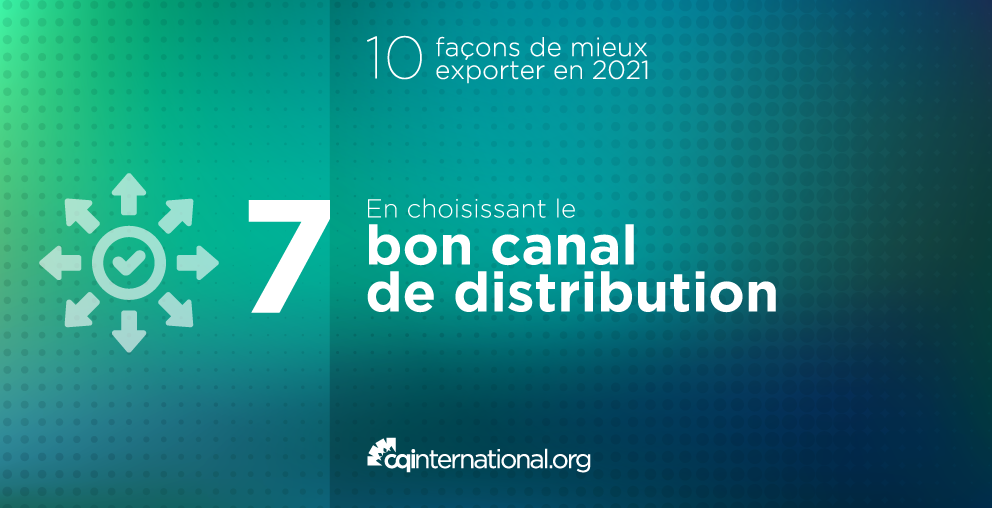 Choisir Les Bons Canaux De Distribution A L Exportation Carrefour Quebec International Cqi