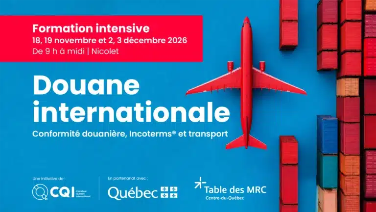 Douane internationale : conformité douanière, Incoterms et transport – Nicolet - Carrefour Québec International CQI